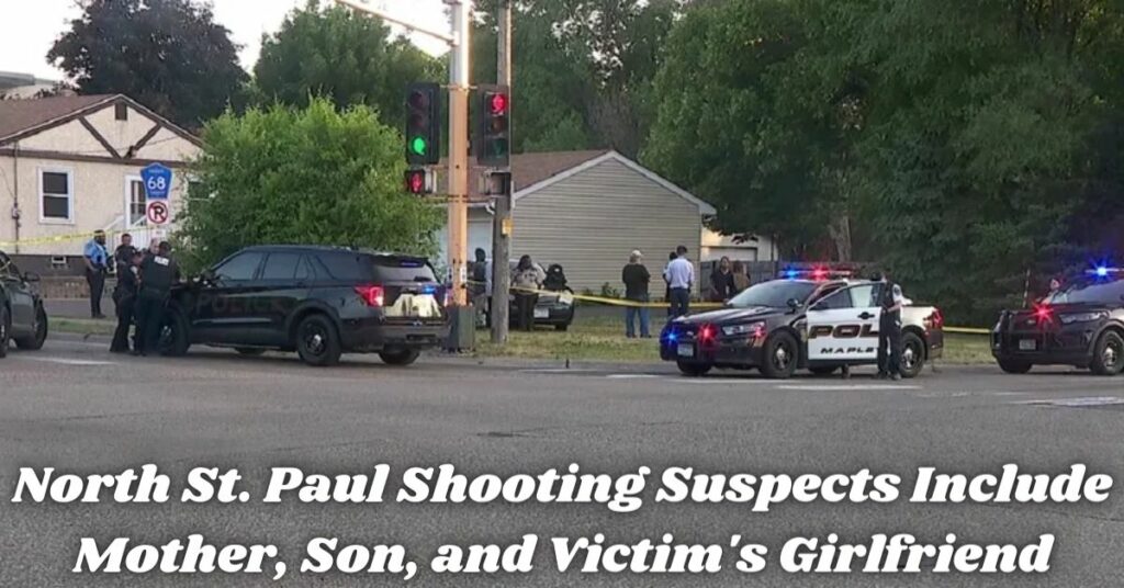 North St. Paul Shooting Suspects Include Mother, Son, and Victim's Girlfriend