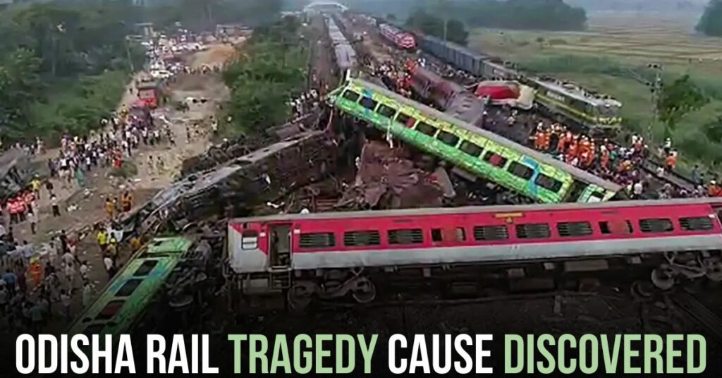 Odisha Rail Tragedy Cause Discovered