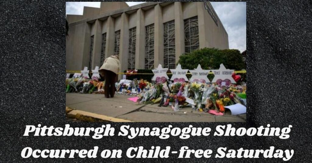 Pittsburgh Synagogue Shooting Occurred on Child-free Saturday