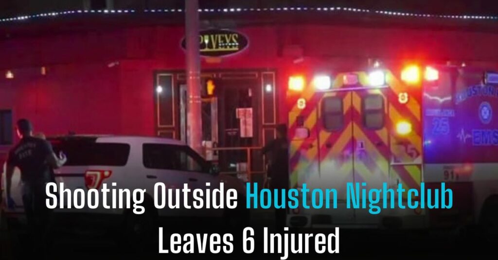 Shooting Outside Houston Nightclub Leaves 6 Injured