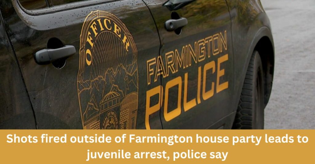 Shots fired outside of Farmington house party leads to juvenile arrest, police say