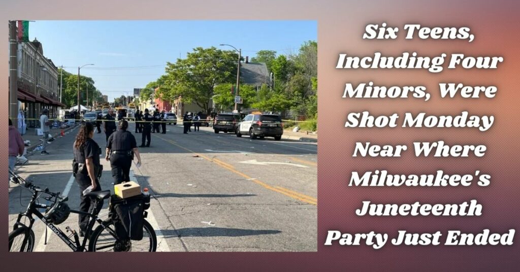 Six Teens, Including Four Minors, Were Shot Monday Near Where Milwaukee's Juneteenth Party Just Ended