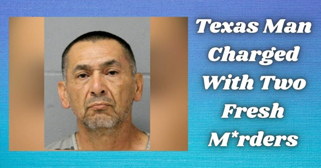 Texas Man Charged With Two Fresh Mrders