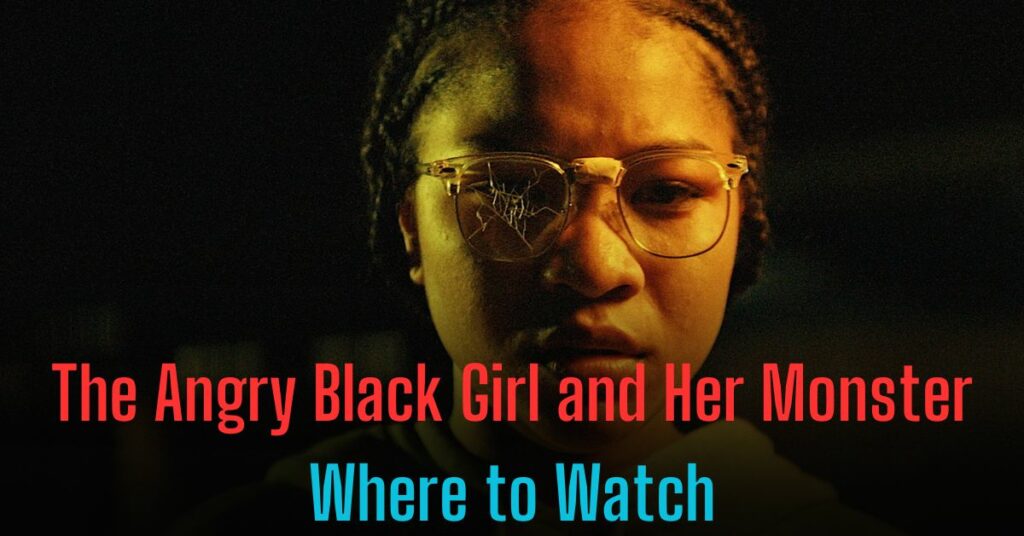 The Angry Black Girl and Her Monster Where to Watch