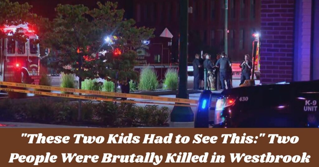 These Two Kids Had to See This Two People Were Brutally Killed in Westbrook
