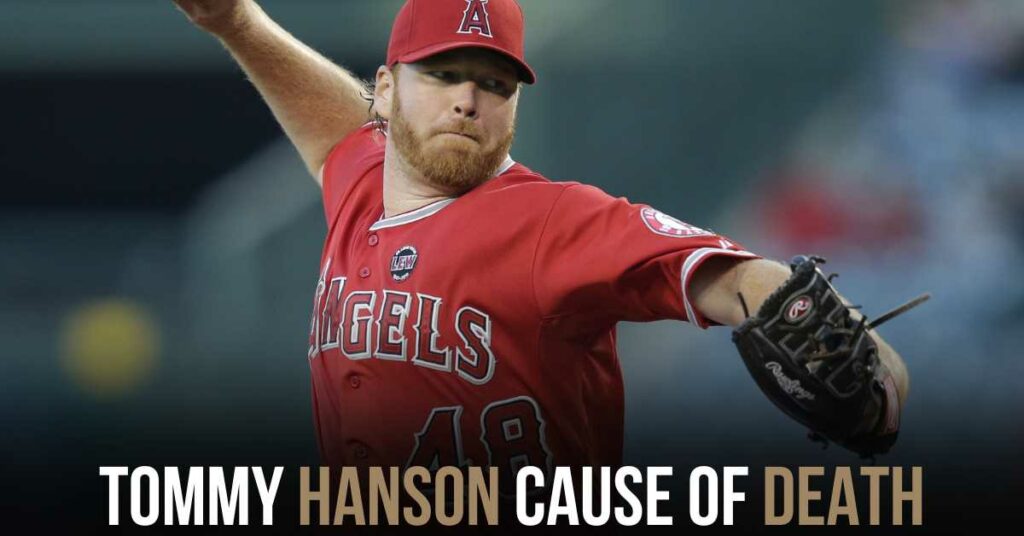 Tommy Hanson Cause of Death