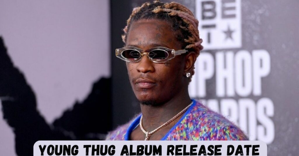 Young Thug Album Release Date