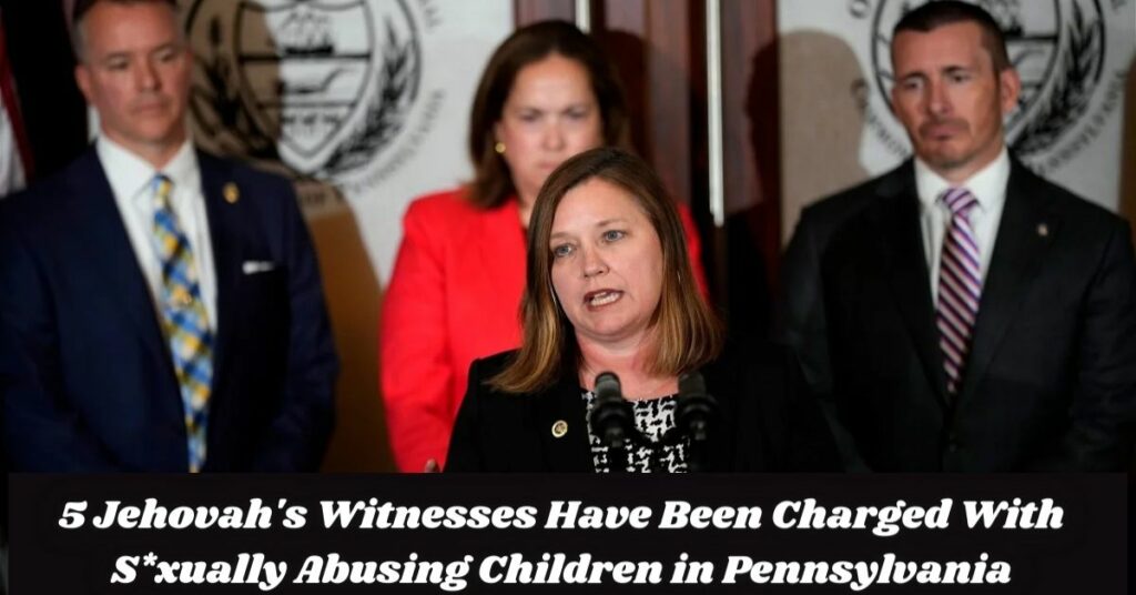 5 Jehovah's Witnesses Have Been Charged With Sxually Abusing Children in Pennsylvania