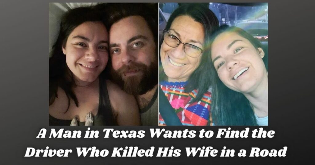 A Man in Texas Wants to Find the Driver Who Killed His Wife in a Road Rage Incident
