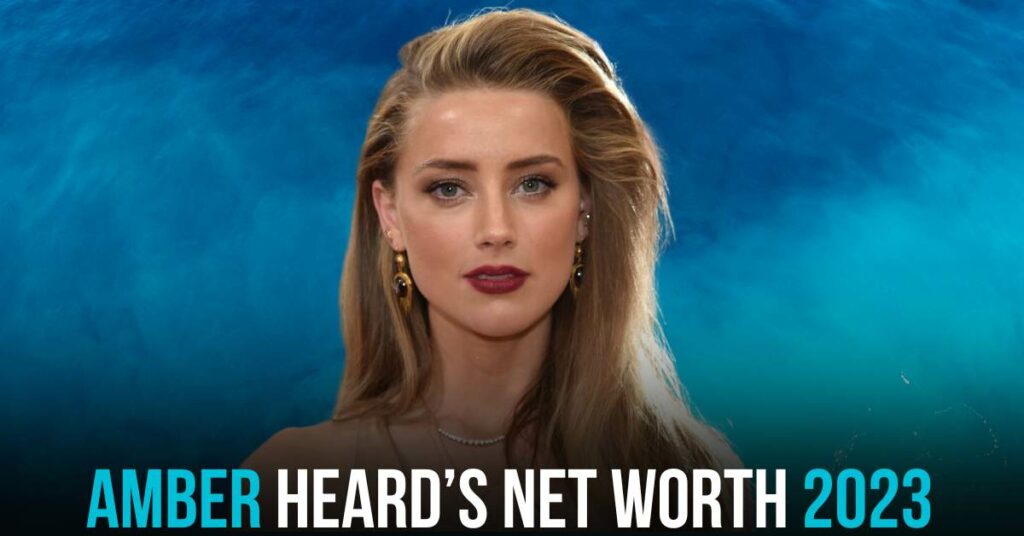 Amber Heard’s Net Worth