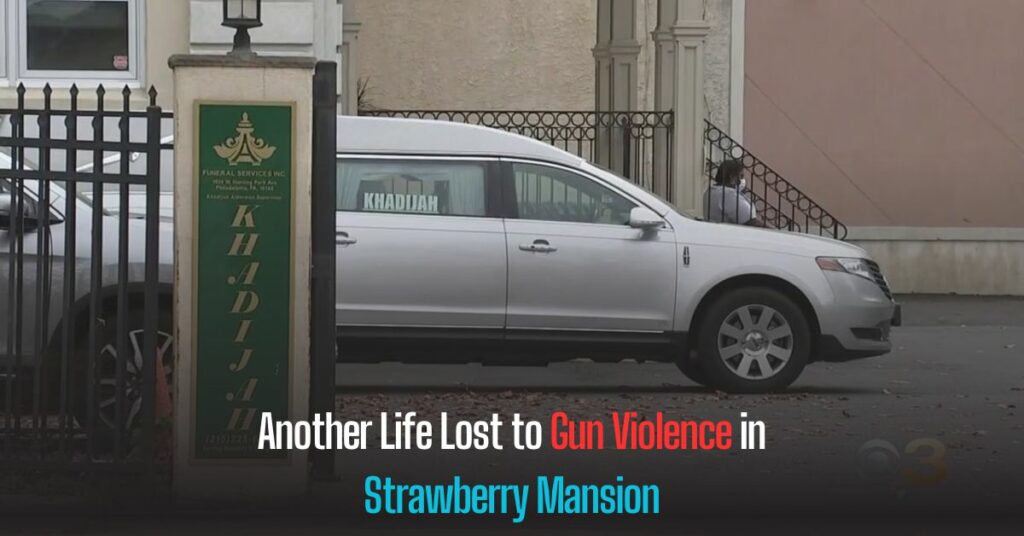 Another Life Lost to Gun Violence in Strawberry Mansion