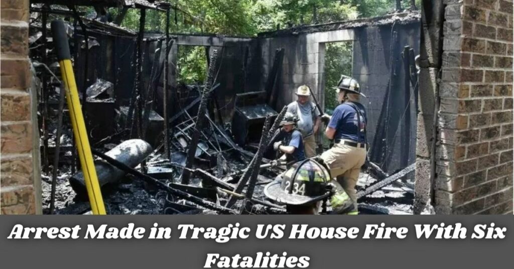Arrest Made in Tragic US House Fire With Six Fatalities