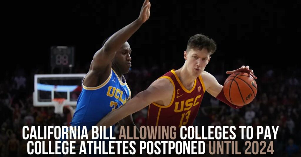 California Bill Allowing Colleges to Pay College Athletes Postponed Until 2024