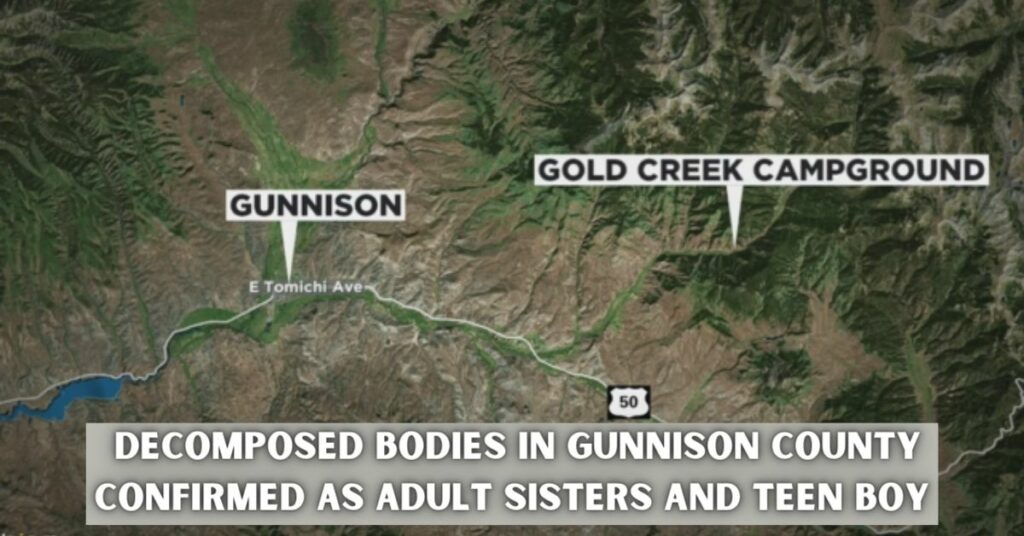 Decomposed Bodies in Gunnison County Confirmed as Adult Sisters and Teen Boy