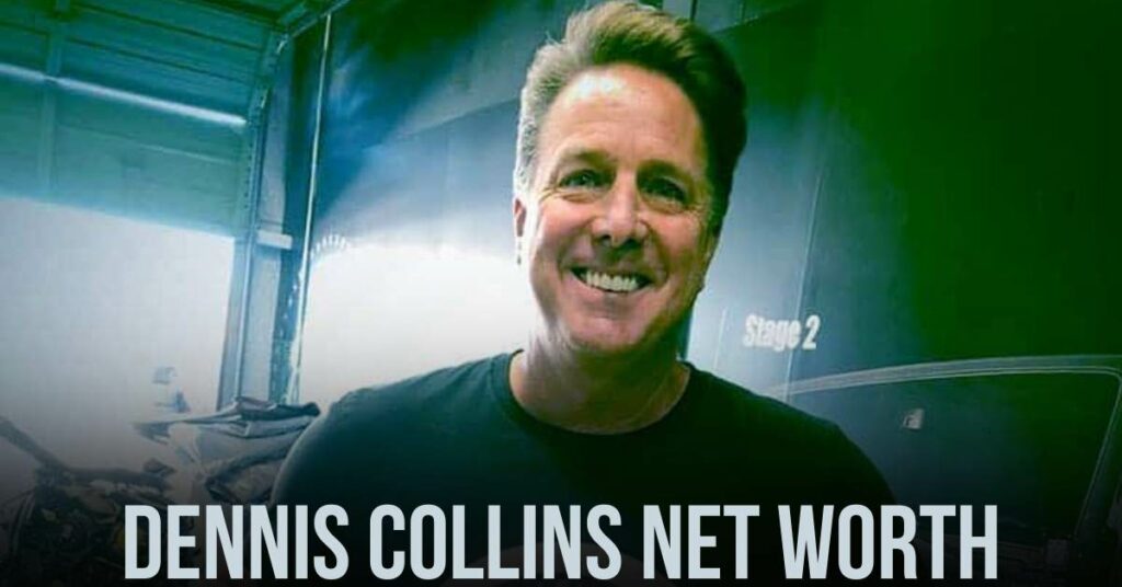 Dennis Collins's Net Worth