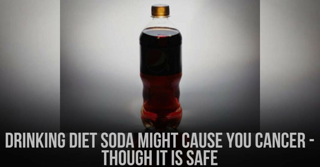 Drinking Diet Soda Could Give You Cancer