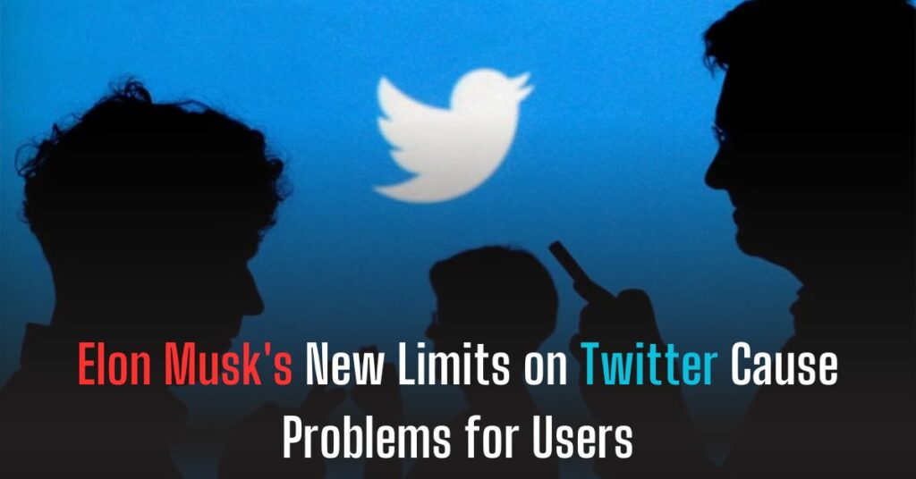 Elon Musk's New Limits on Twitter Cause Problems for Users