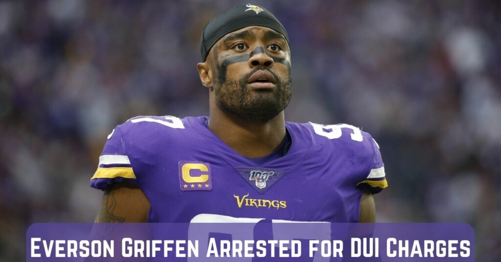 Everson Griffen Arrested for DUI Charges