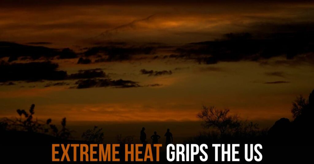 Extreme Heat Grips the US