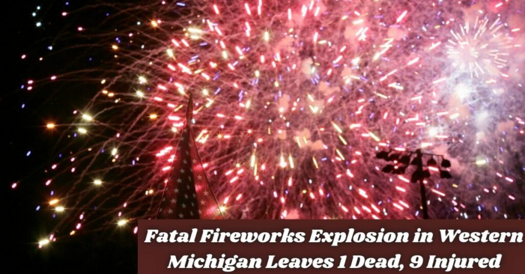Fatal Fireworks Explosion in Western Michigan Leaves 1 Dead, 9 Injured (2)