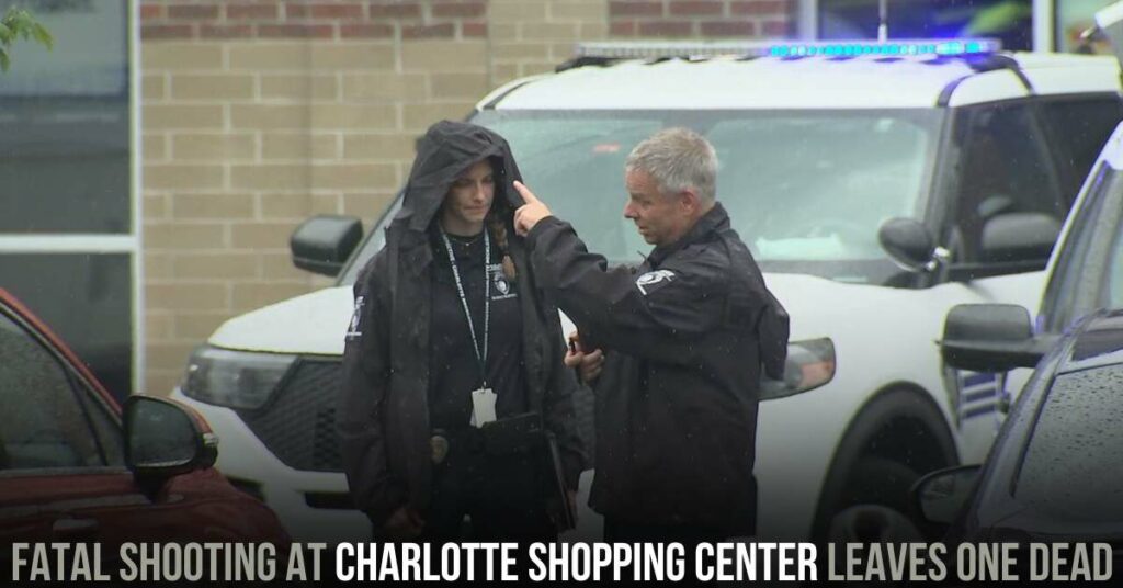 Fatal Shooting at Charlotte Shopping Center Leaves One Dead