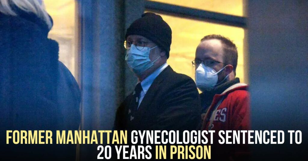 Former Manhattan Gynecologist Sentenced to 20 Years in Prison