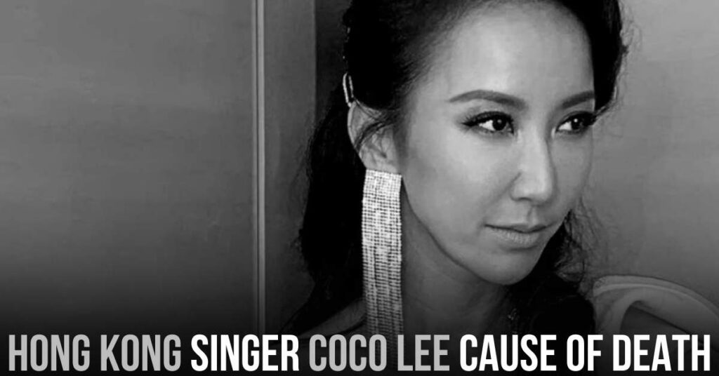 Hong Kong Singer CoCo Lee Cause of Death