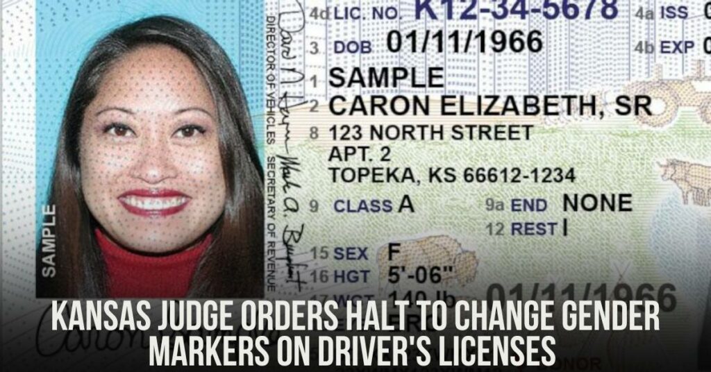 Kansas Judge Orders Halt to Change Gender Markers on Driver's Licenses