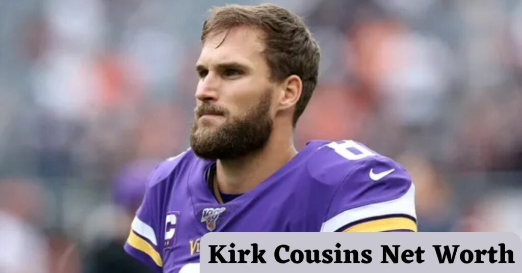 Kirk Cousins Net Worth