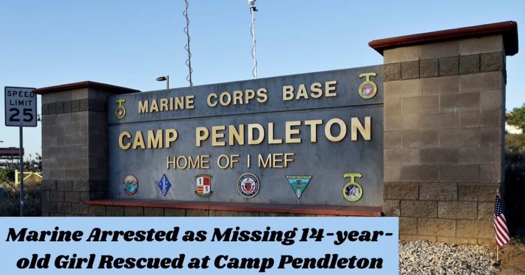 Marine Arrested as Missing 14-year-old Girl Rescued at Camp Pendleton