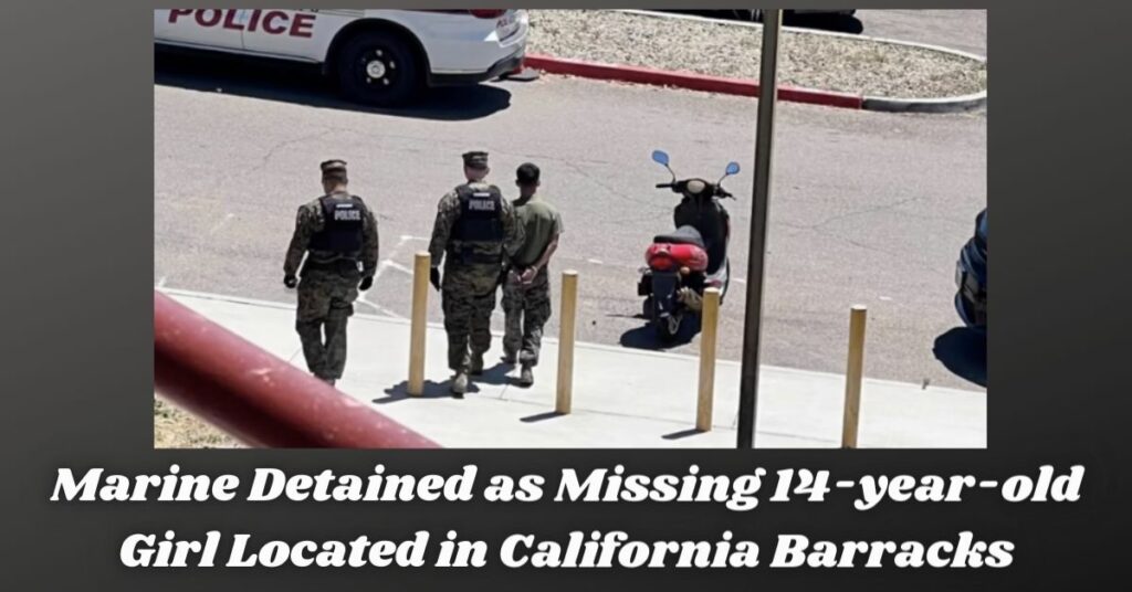 Marine Detained as Missing 14-year-old Girl Located in California Barracks