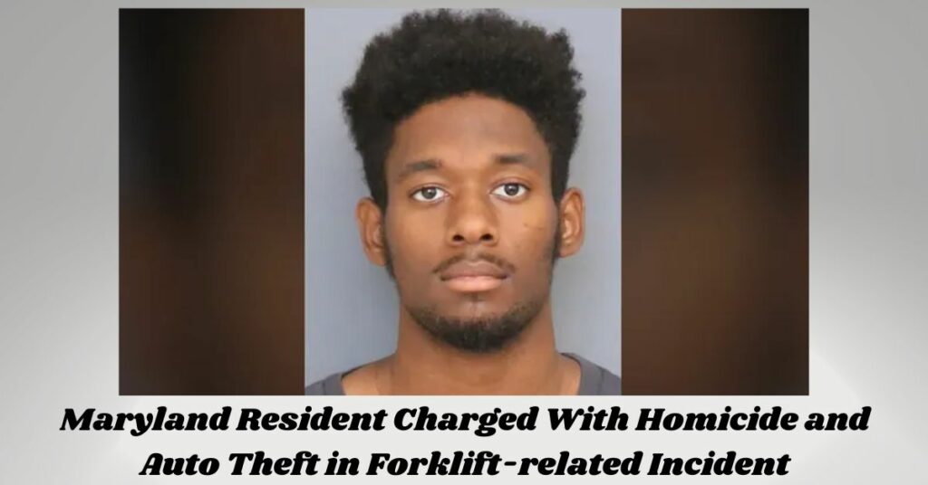 Maryland Resident Charged With Homicide and Auto Theft in Forklift-related Incident