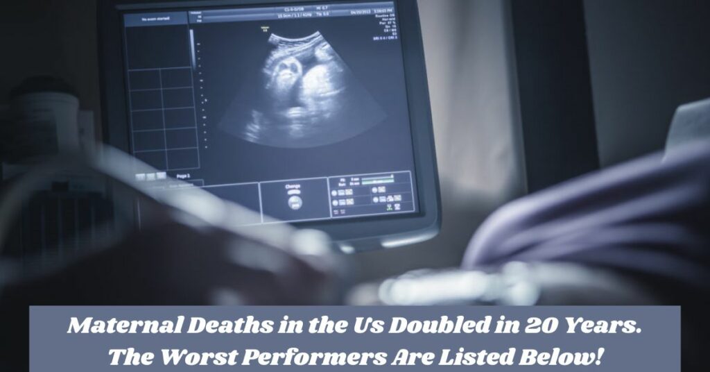 Maternal Deaths in the Us Doubled in 20 Years. The Worst Performers Are Listed Below! (1)