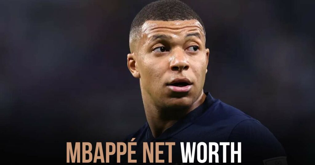 Mbappé Net Worth