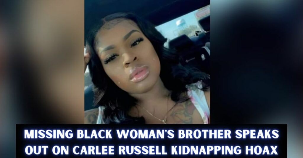 Missing Black Woman's Brother Speaks Out on Carlee Russell Kidnapping Hoax