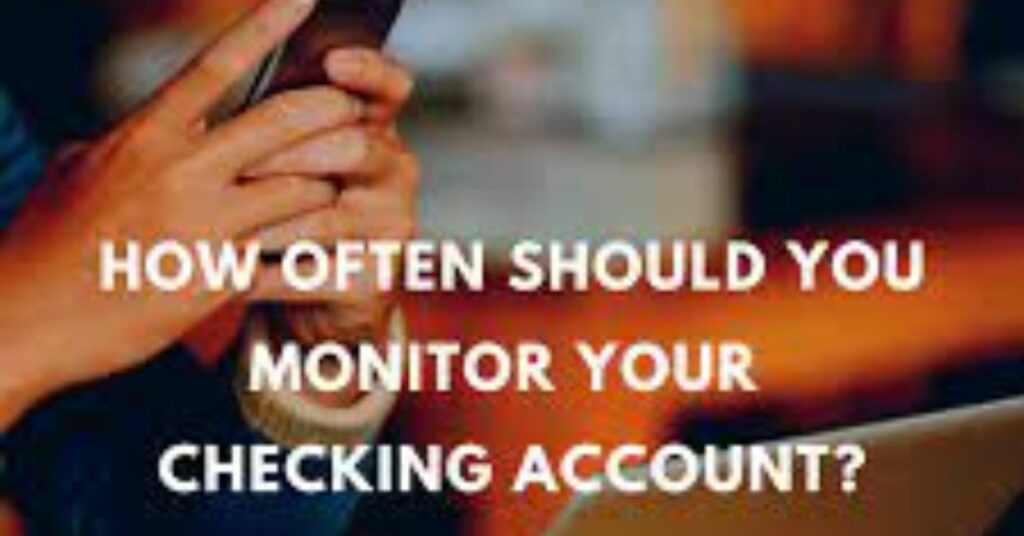 Monitoring Your Checking Account