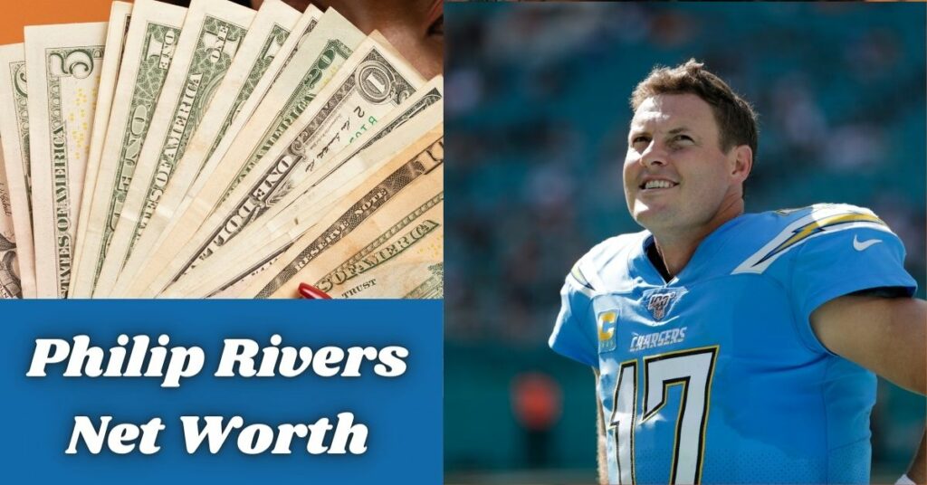 Philip Rivers Net Worth