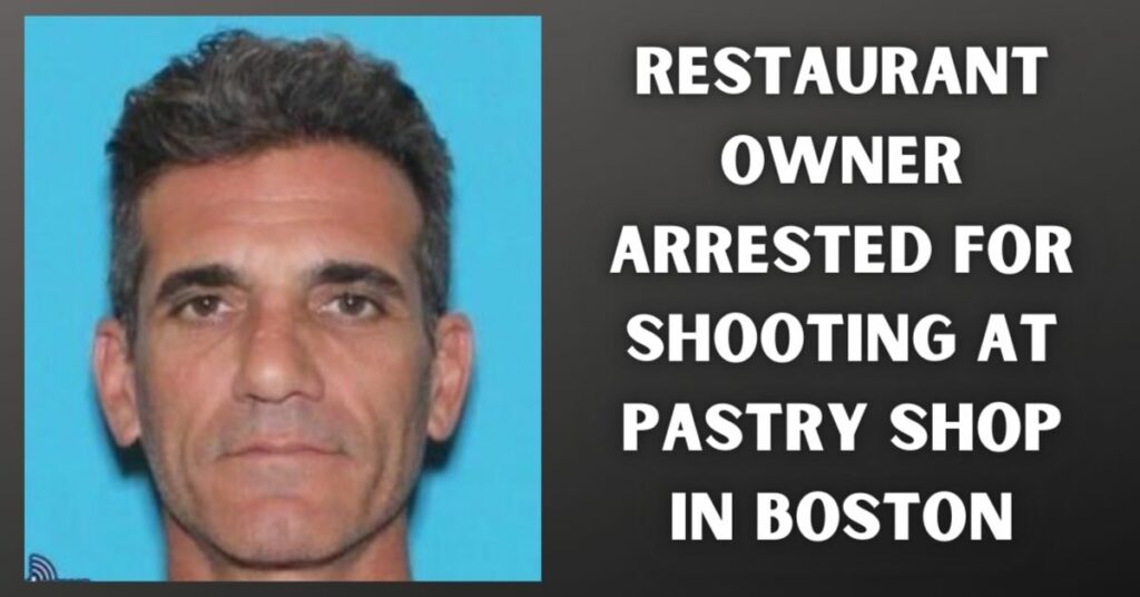 Restaurant Owner Arrested for Shooting at Pastry Shop in Boston