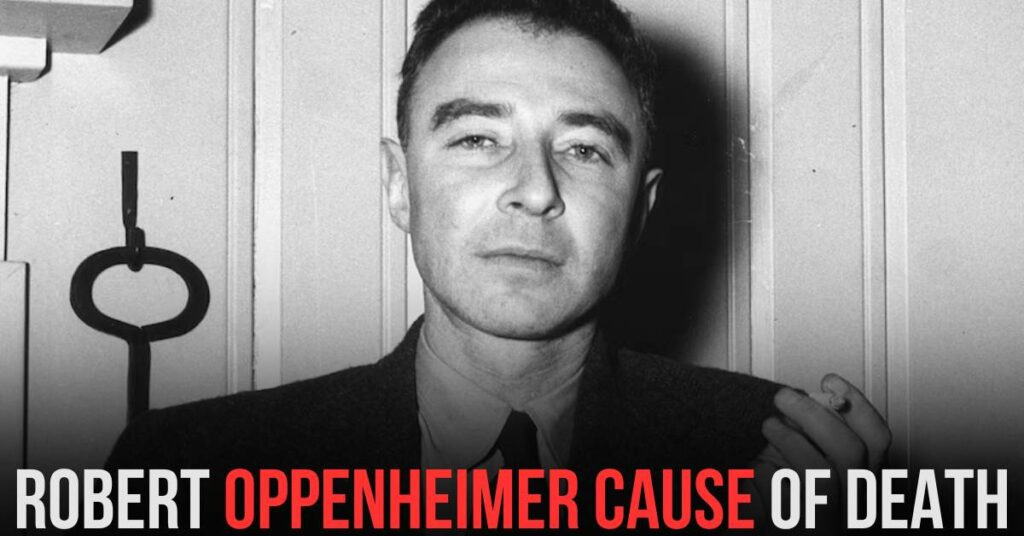 Robert Oppenheimer's Cause of Death