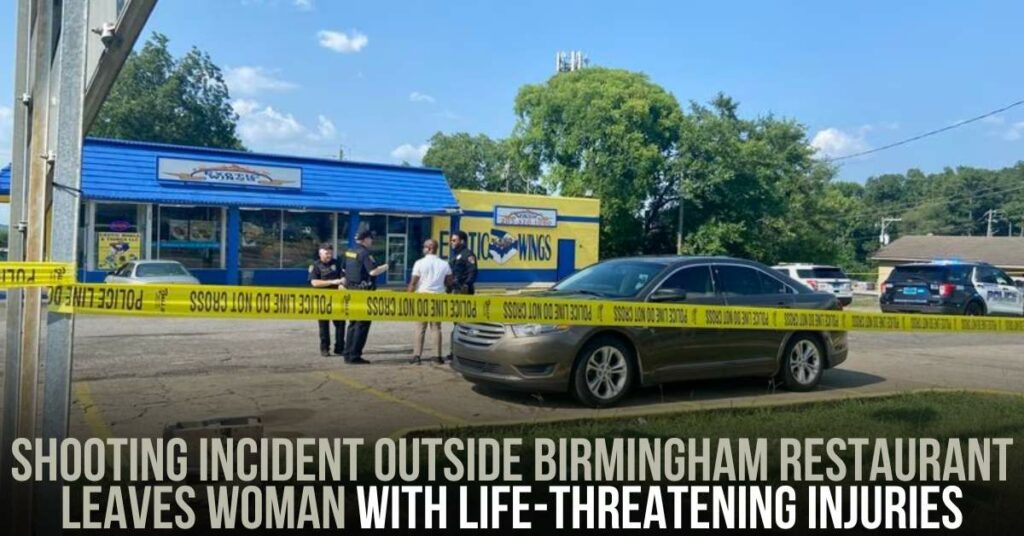 Shooting Incident Outside Birmingham Restaurant Leaves Woman with Life-Threatening Injuries