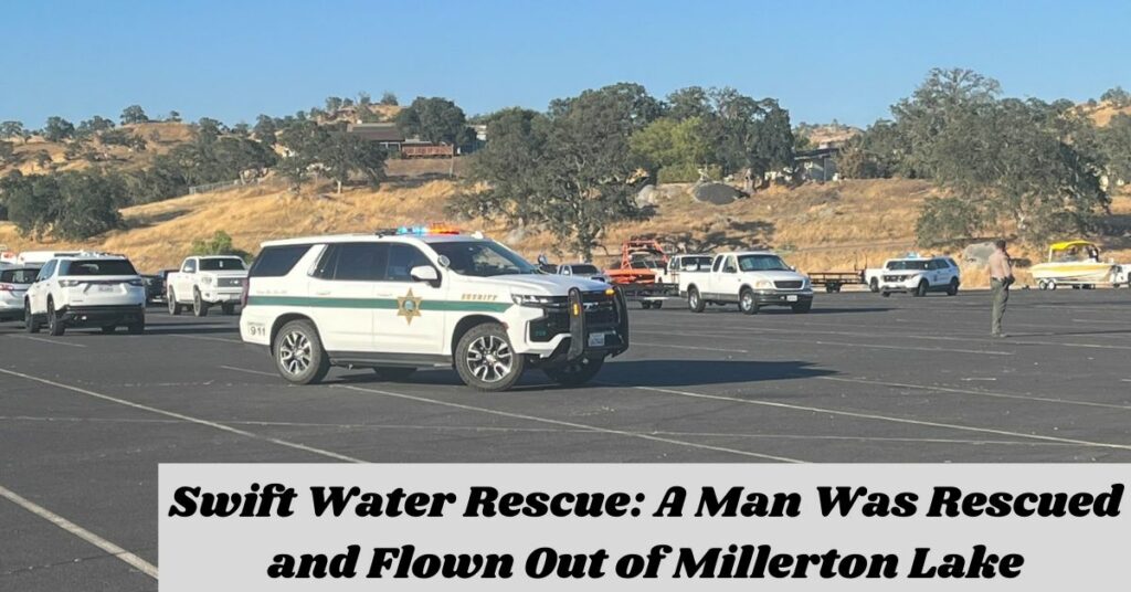 Swift Water Rescue A Man Was Rescued and Flown Out of Millerton Lake