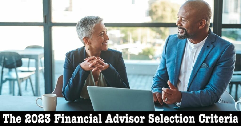 The 2023 Financial Advisor Selection Criteria