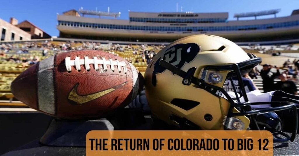 The Return of Colorado To Big 12