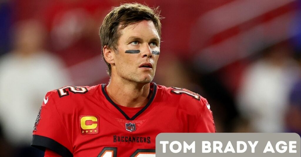 Tom Brady Age