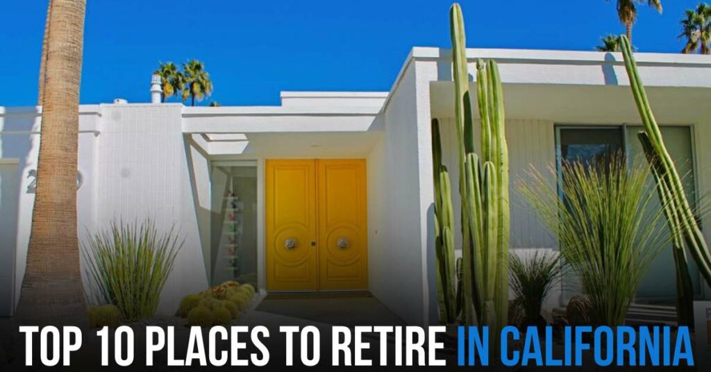 Top 10 Places to Retire in California
