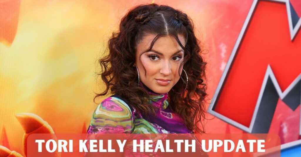 Tori Kelly Health Update
