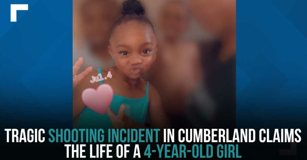 Tragic Shooting Incident in Cumberland Claims the Life of a 4-Year-Old Girl
