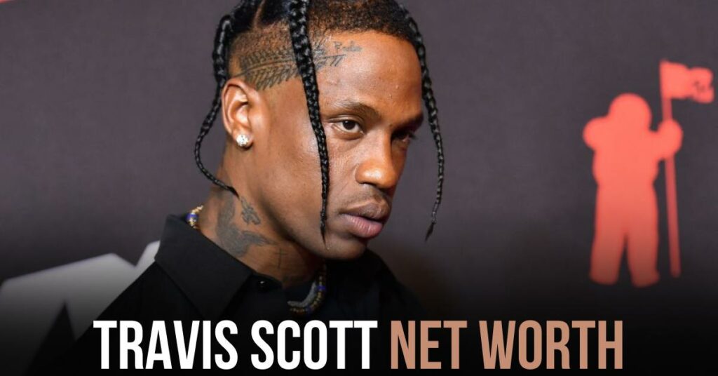 Travis Scott's Net Worth