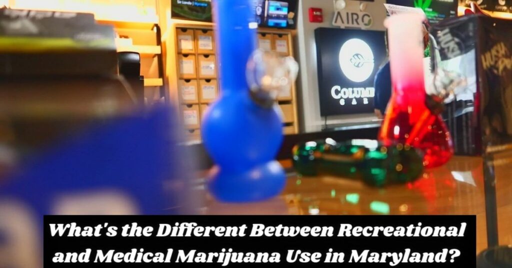 What's the Different Between Recreational and Medical Marijuana Use in Maryland