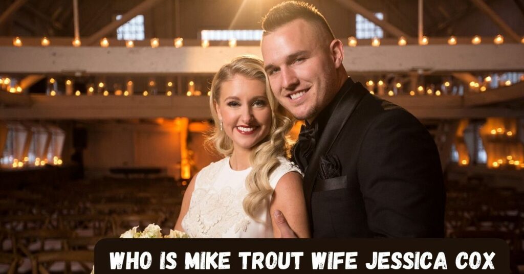 Who is Mike Trout Wife Jessica Cox